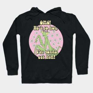 funny lady mantis quote design Hoodie